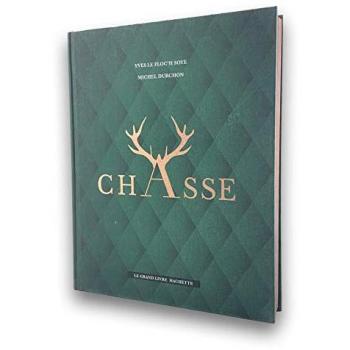 Le grand livre de la chasse: Nouvelle édition (Loisirs / Sports/ Passions)