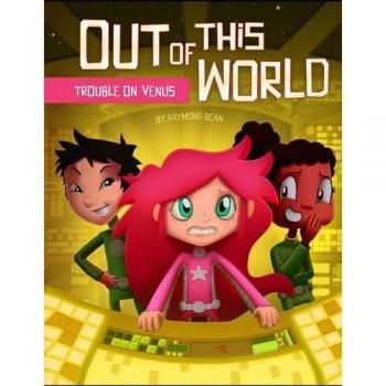 Trouble on Venus (Out of This World: Out of This World)