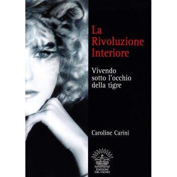 La rivoluzione interiore. Vivendo sotto l'occhio della tigre