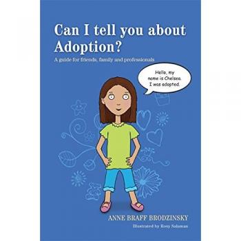Can I tell you about Adoption?: A guide for friends, family and professionals
