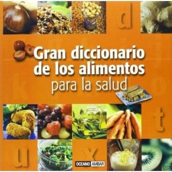 Gran diccionario de los alimentos para la salud.