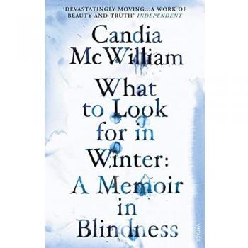 Candia McWilliam What To Look For In Winter