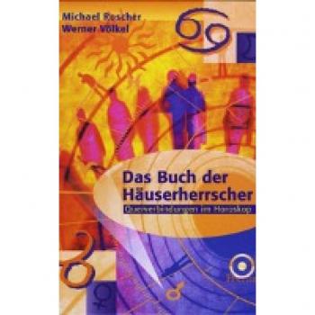 Michael Roscher Das Buch Der Häuserherrscher: Querverbindungen Im Horoskop