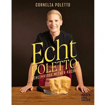 Echt Poletto: Geheimnisse meiner Küche