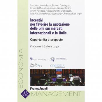 Incentivi per favorire la quotazione delle PMI sui mercati internazionali e in Italia. Opportunità e proposte