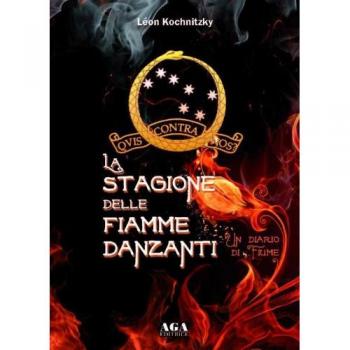 La stagione delle fiamme danzanti. Un diario di Fiume