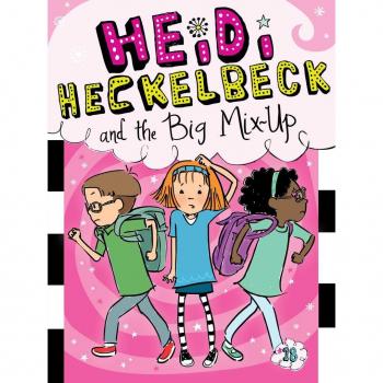 Heidi Heckelbeck and the Big MixUp 18 by Wanda Coven & Illustrated by Priscilla Burris
