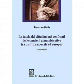 La tutela del cittadino nei confronti delle sanzioni amministrative tra diritto nazionale ed europeo