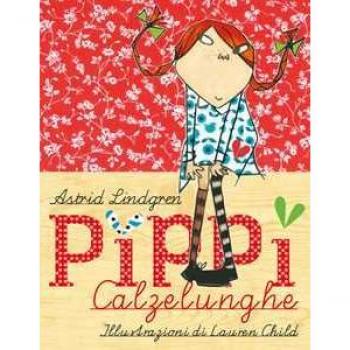 Pippi Calzelunghe. Ediz. illustrata