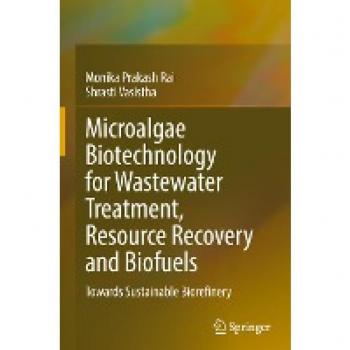Microalgae Biotechnology for Sustainable Biorefinery