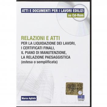 Relazioni e atti per la liquidazione dei lavori, i certificati finali, il piano di manutenzione, la relazione paesaggistica