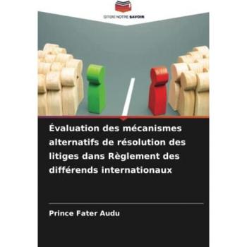 Évaluation des mécanismes alternatifs de résolution des litiges dans Règlement des différends internationaux