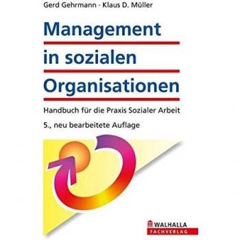 Management in sozialen Organisationen: Handbuch für die Praxis Sozialer Arbeit