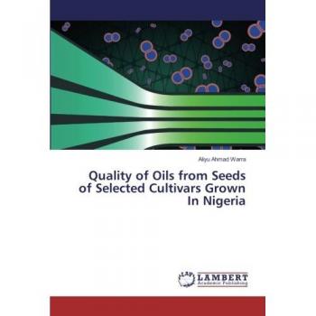 Ahmad Warra, Aliyu: Quality of Oils from Seeds of Selected Cultivars Grown In Nigeria