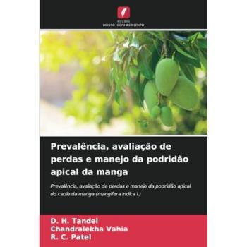 Tandel, D. H.: Prevalência, avaliação de perdas e manejo da podridão apical da manga