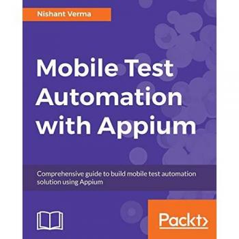 Mobile Test Automation with Appium: Mobile application testing made easy (English Edition)