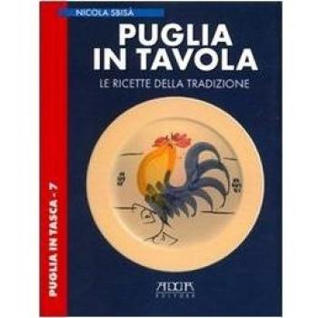 Puglia in tavola. Le ricette della tradizione