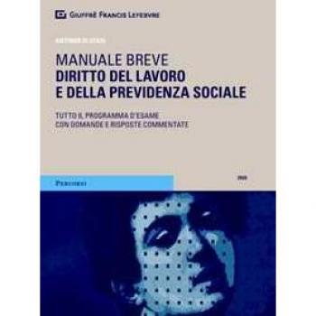 Diritto del lavoro e della previdenza sociale. Manuale breve. Tutto il programma d'esame con domande e risposte commentate