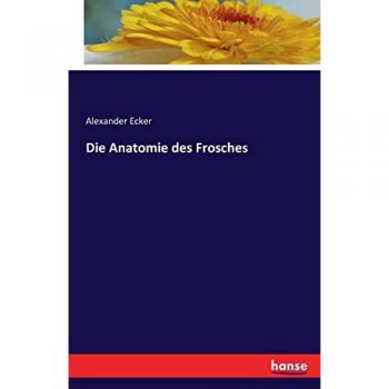 Die Anatomie des Frosches