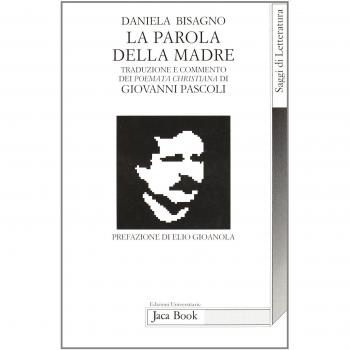 La parola della madre. Saggio sui Poemata christiana di Giovanni Pascoli
