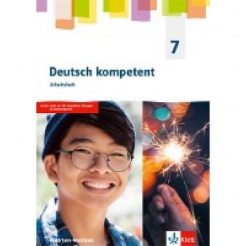 Deutsch kompetent 7. Arbeitsheft Klasse 7. Ausgabe Nordrhein-Westfalen Gymnasium (G9)
