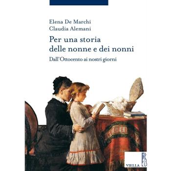 Per una storia delle nonne e dei nonni. Dall'Ottocento ai nostri giorni