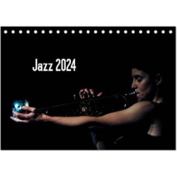 Jazz 2024 (Tischkalender 2024 DIN A5 quer) CALVENDO Monatskalender