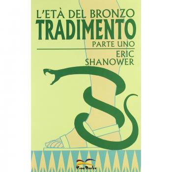 Tradimento. Parte prima. L'età del bronzo