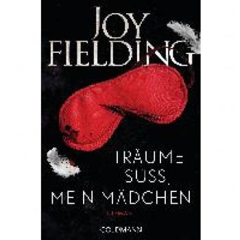 Joy Fielding Träume Süß, Mein Mädchen: Roman