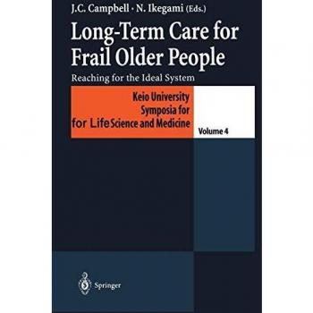 Long-Term Care for Frail Older People : Reaching for the Ideal System