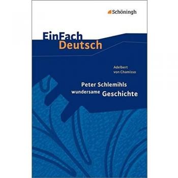 EinFach Deutsch Textausgaben: Adelbert von Chamisso: Peter Schlemihls wundersame Geschichte: Gymnasiale Oberstufe