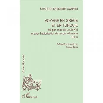 Voyage en Grèce et en Turquie fait par ordre de Louis XVI et avec l'autorisation de la cour Ottomane (1801)