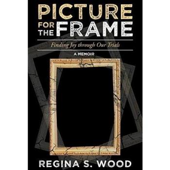 Picture for the Frame: Finding Joy through Our Trials