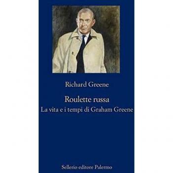 Roulette russa. La vita e il tempo di Graham Greene