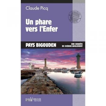 Cicéron Angledroit Un Phare Vers L’enfer: Pays Bigouden