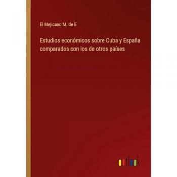 Estudios económicos sobre Cuba y España comparados con los de otros países