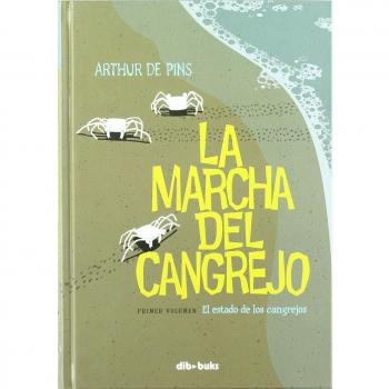 La marcha del cangrejo: Primer volumen. El estado de los cangrejos (Tapa dura).