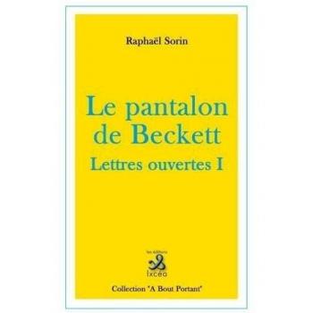 Le pantalon de Beckett: Lettres ouvertes 1