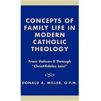 Concepts of Family Life in Modern Catholic Theology: From Vatican II through 'Christifideles Laici'
