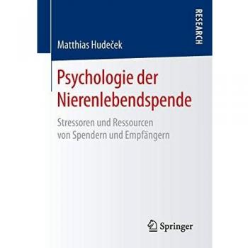 Psychologie der Nierenlebendspende: Stressoren und Ressourcen von Spendern und Empfängern