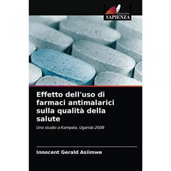 Effetto dell'uso di farmaci antimalarici sulla qualità della salute: Uno studio a Kampala, Uganda 2008