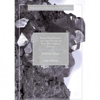 Barry MacSweeney and the Politics of Post-War British Poetry