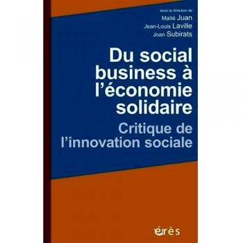 Du social business à l'économie solidaire : Critique de l'innovation sociale
