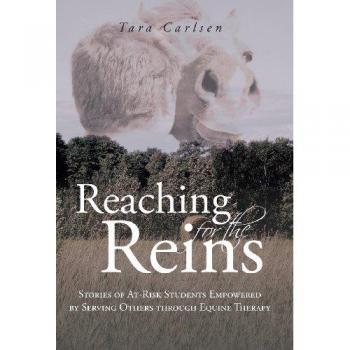 Reaching for the Reins: Stories of At-Risk Students Empowered by Serving Others Through Equine Therapy