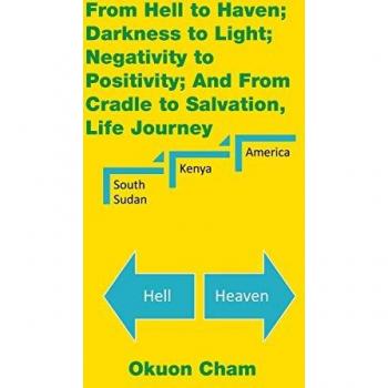 From Hell to Haven; Darkness to Light; Negativity to Positivity; and from Cradle to Salvation, Life Journey