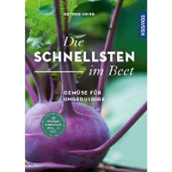 Ortrud Grieb Die Schnellsten Im Beet: Gemüse Für Ungeduldige