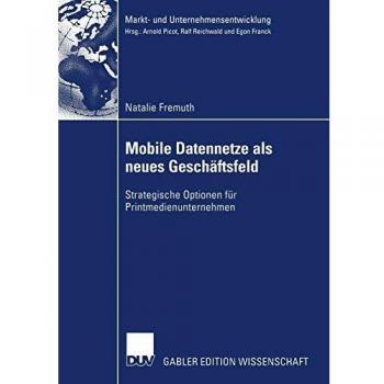 Mobile Datennetze als Neues Geschäftsfeld: Strategische Optionen für Printmedienunternehmen