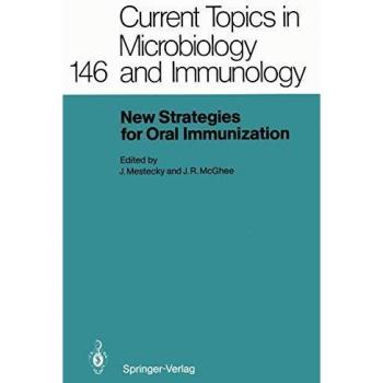 New Strategies for Oral Immunization: International Symposium at the University of Alabama at Birmingham and Molecular Engineering Associates, Inc. ... Microbiology and Immunology, 146, Band 146)