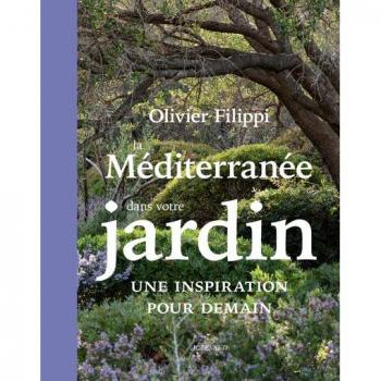 LA MEDITERRANEE DANS VOTRE JARDIN : UNE INSPIRATION POUR DEMAIN