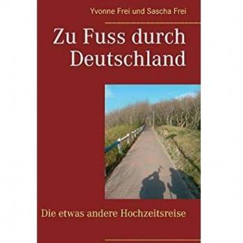 Zu Fuss durch Deutschland: Die etwas andere Hochzeitsreise